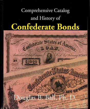 Ball, Comprehensive Catalog and History of Confederate Bonds