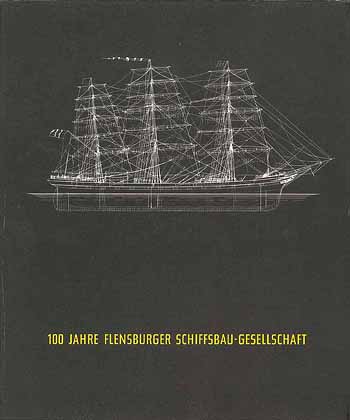 Flensburger Schiffsbau-Gesellschaft - 100 Jahre